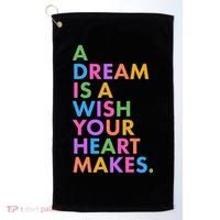A Dream Is A Wish Your Heart Makes Golf Towel thumb 0