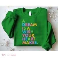 A Dream Is A Wish Your Heart Makes Sweatshirt thumb 2