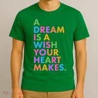 A Dream Is A Wish Your Heart Makes T-Shirt thumb 3