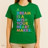 A Dream Is A Wish Your Heart Makes T-Shirt thumb 4