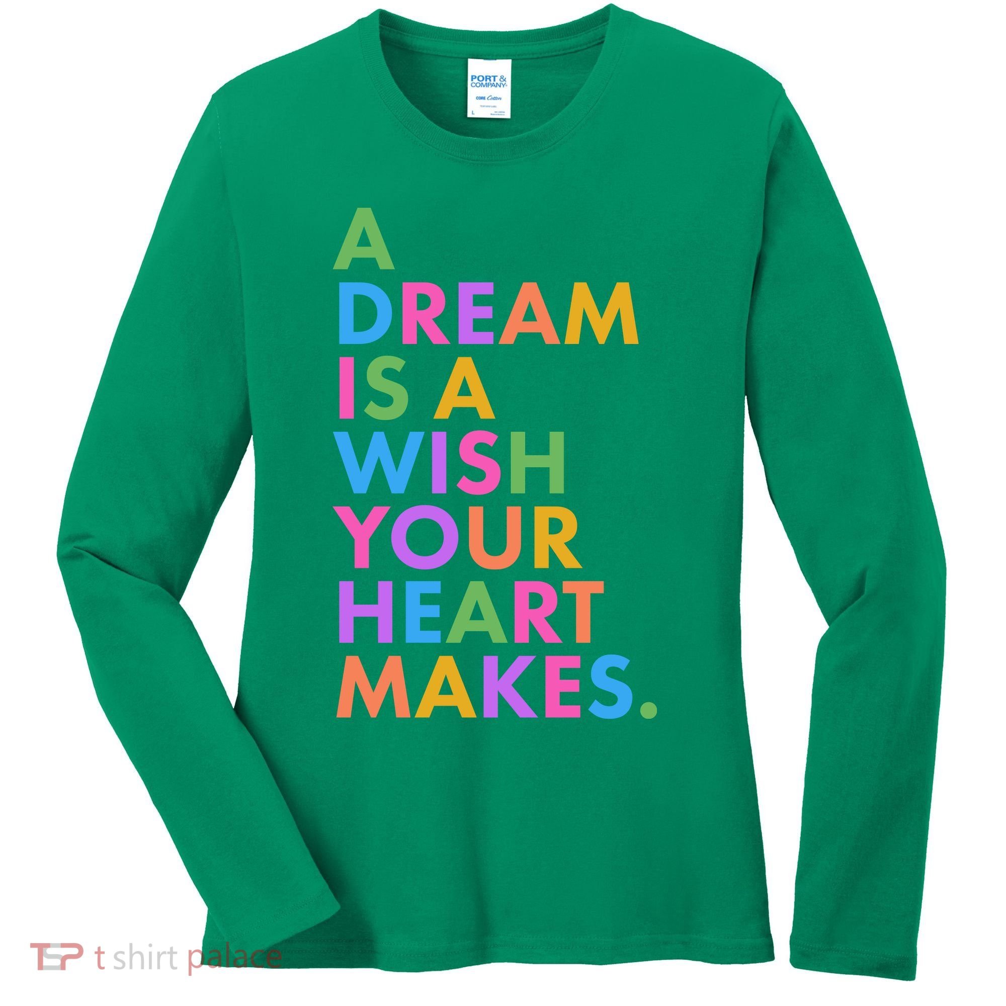 A Dream Is A Wish Your Heart Makes Women's Long Sleeve Shirt