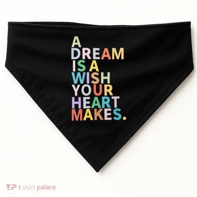 A Dream Is A Wish Your Heart Makes USA-Made Doggie Bandana