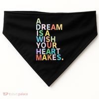 A Dream Is A Wish Your Heart Makes USA-Made Doggie Bandana thumb 0