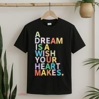 A Dream Is A Wish Your Heart Makes T-Shirt thumb 2