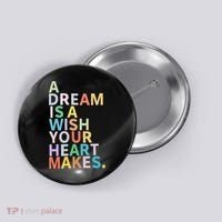 A Dream Is A Wish Your Heart Makes Button thumb 0