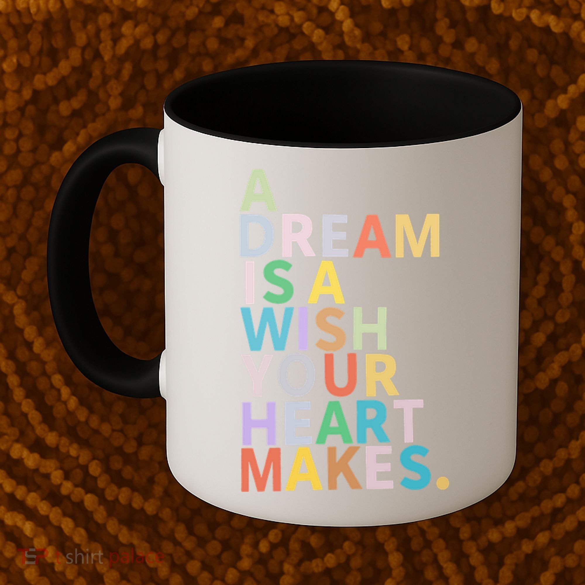 A Dream Is A Wish Your Heart Makes Coffee Mug