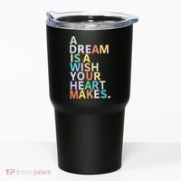 A Dream Is A Wish Your Heart Makes Tumbler thumb 0