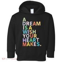 A Dream Is A Wish Your Heart Makes Toddler Hoodie thumb 0