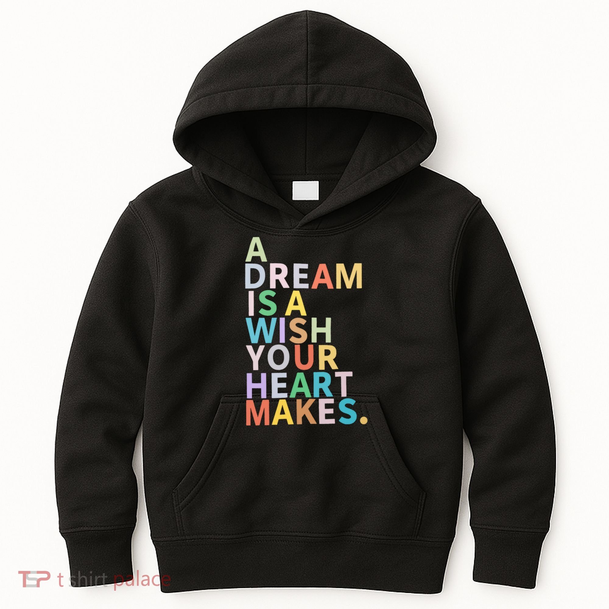 A Dream Is A Wish Your Heart Makes Kids Hoodie