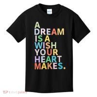 A Dream Is A Wish Your Heart Makes Kids T-Shirt thumb 0