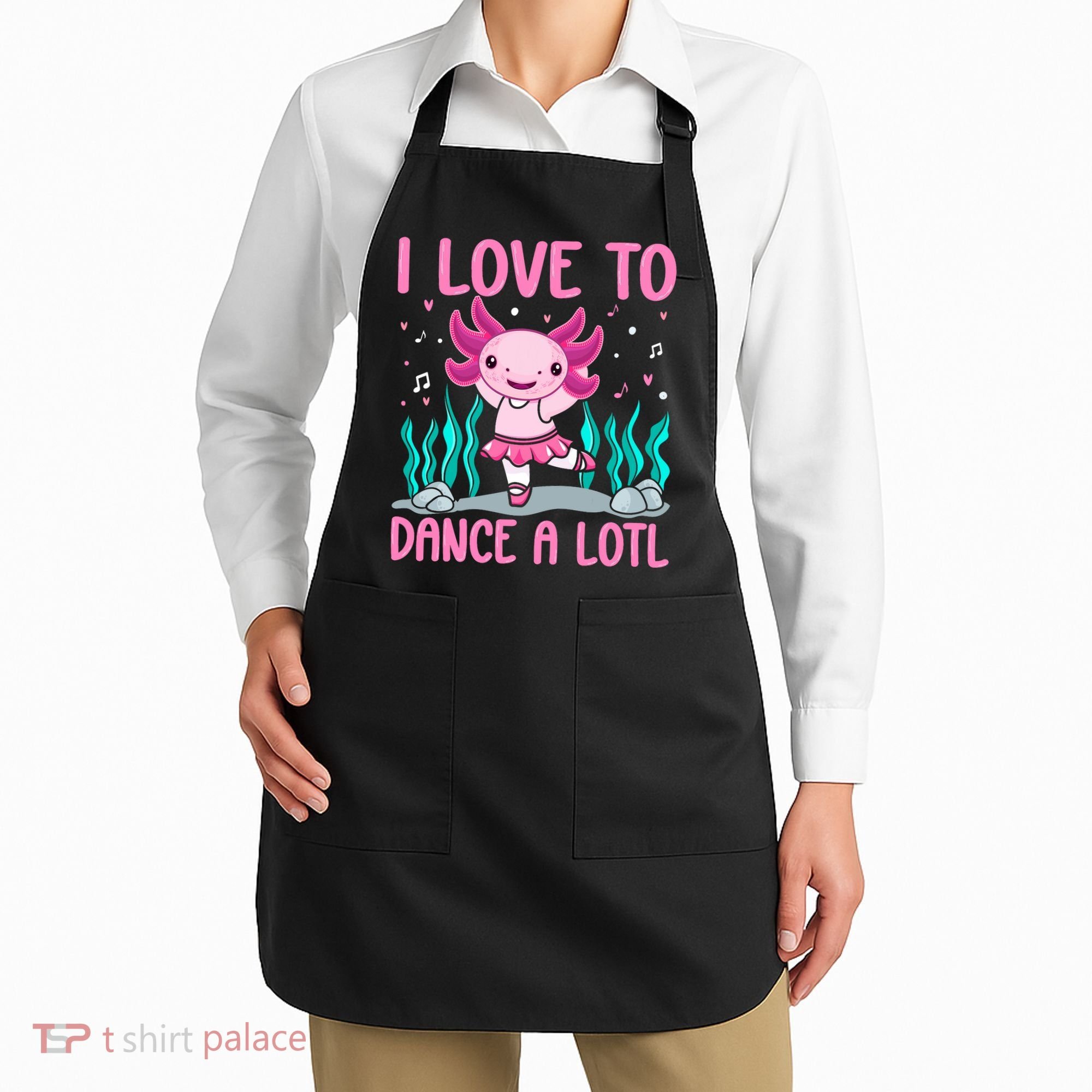 Axolotl Dancer - I Love To Dance A Lotl Dancing Axolotl Girl Apron