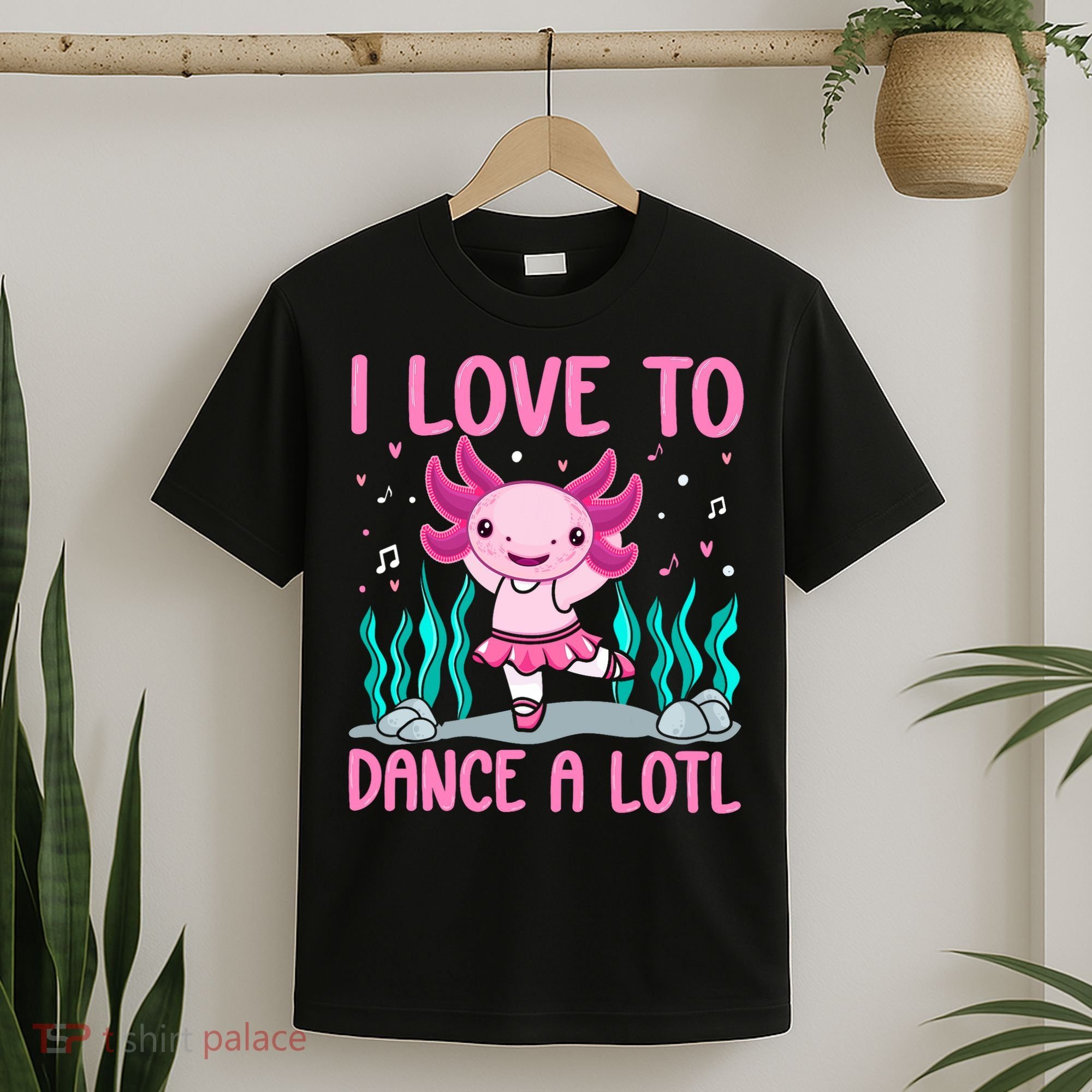 Axolotl Dancer - I Love To Dance A Lotl Dancing Axolotl Girl T-Shirt