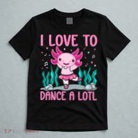 Axolotl Dancer - I Love To Dance A Lotl Dancing Axolotl Girl T-Shirt thumb 5