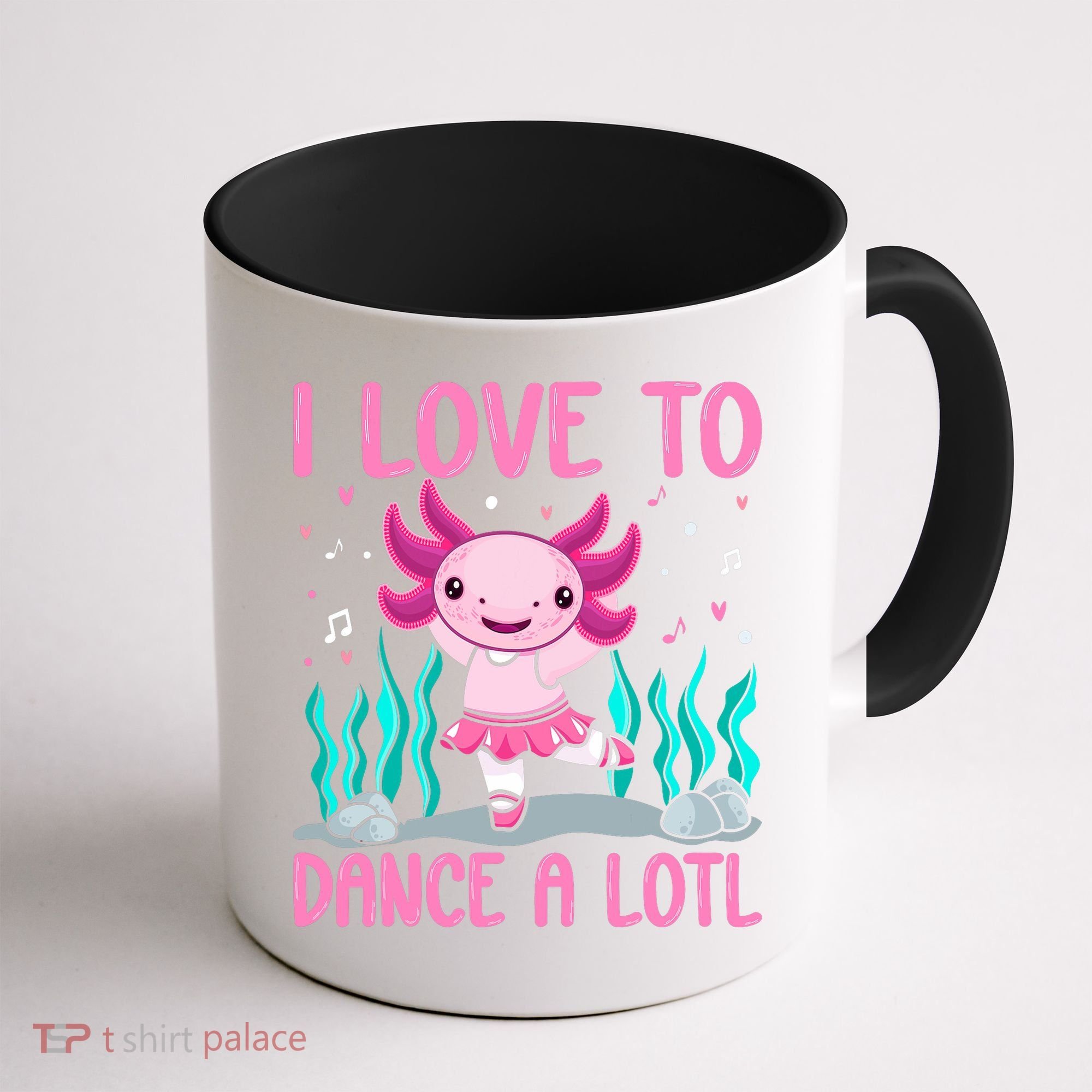 Axolotl Dancer - I Love To Dance A Lotl Dancing Axolotl Girl Coffee Mug