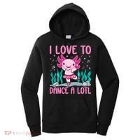 Axolotl Dancer - I Love To Dance A Lotl Dancing Axolotl Girl Women's Hoodie thumb 0