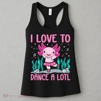 Axolotl Dancer - I Love To Dance A Lotl Dancing Axolotl Girl Women's Tank Top thumb 3