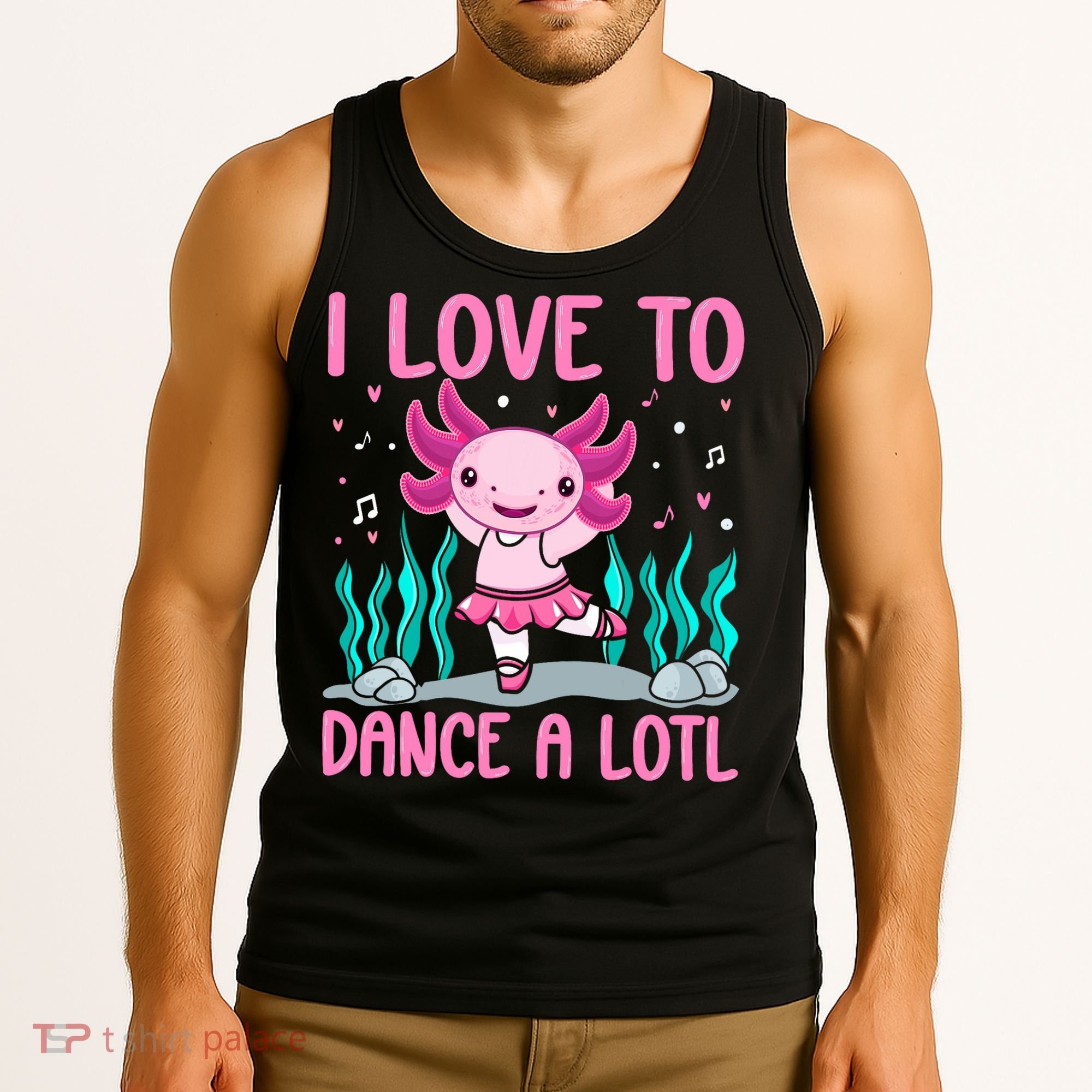 Axolotl Dancer - I Love To Dance A Lotl Dancing Axolotl Girl Tank Top