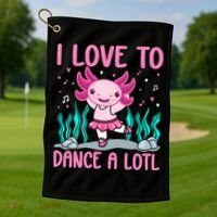 Axolotl Dancer - I Love To Dance A Lotl Dancing Axolotl Girl Golf Towel thumb 1