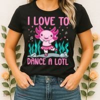 Axolotl Dancer - I Love To Dance A Lotl Dancing Axolotl Girl Women's T-Shirt thumb 2