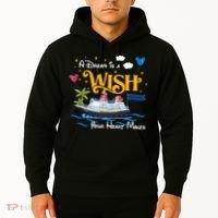 A Dream Is A Wish Your Heart Make Cruise Cruising Trip Hoodie thumb 2