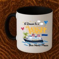 A Dream Is A Wish Your Heart Make Cruise Cruising Trip Coffee Mug thumb 2