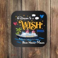 A Dream Is A Wish Your Heart Make Cruise Cruising Trip Coaster thumb 0