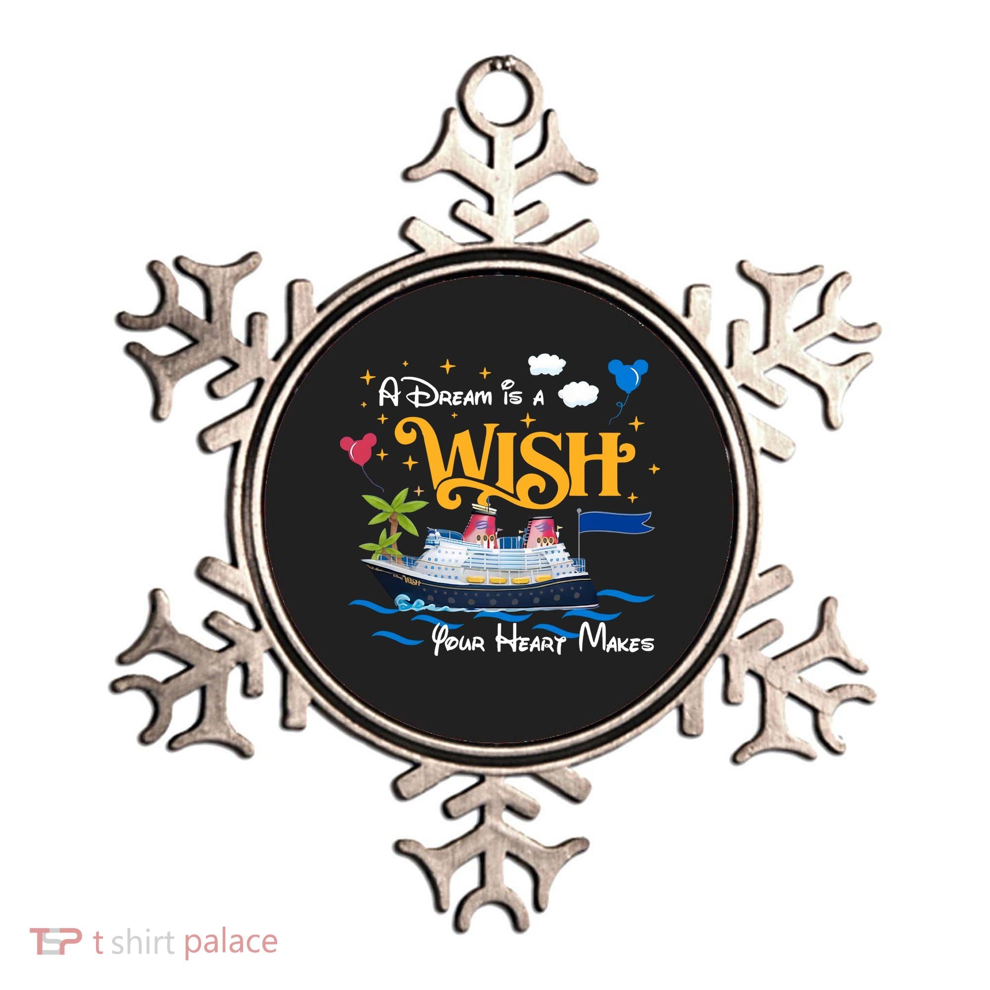 A Dream Is A Wish Your Heart Make Cruise Cruising Trip Ornament