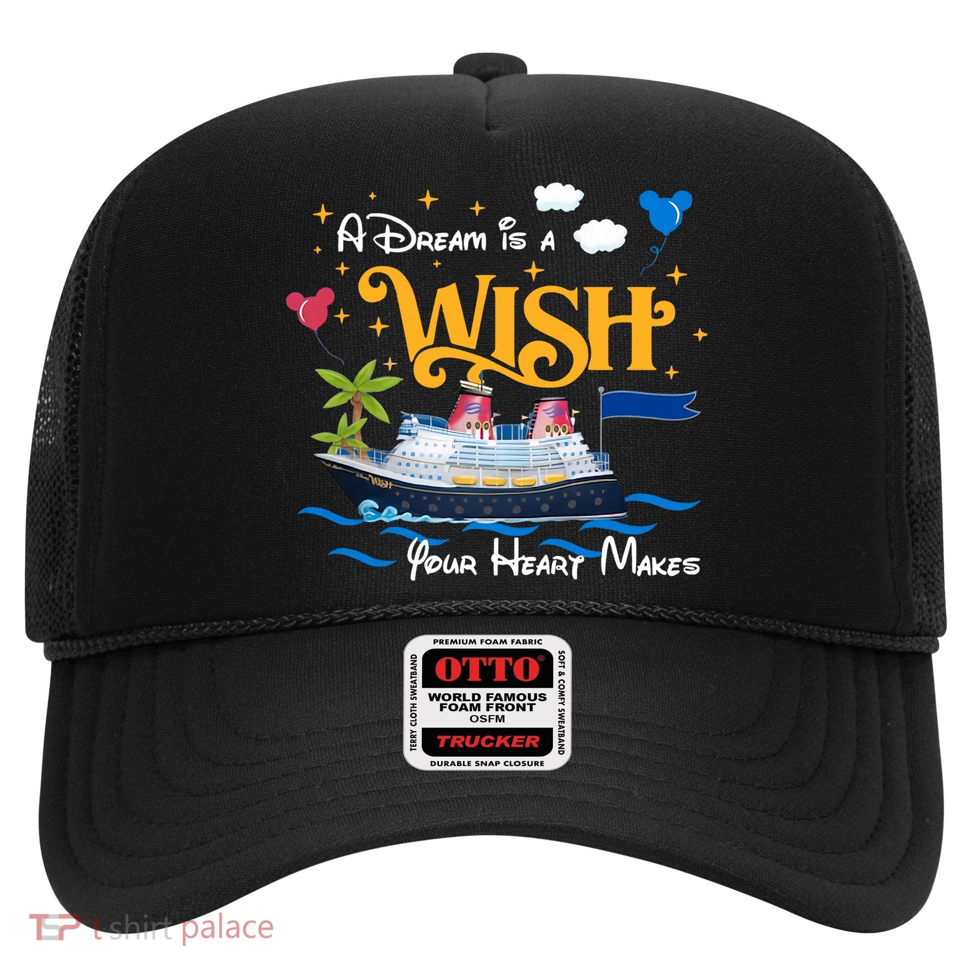 A Dream Is A Wish Your Heart Make Cruise Cruising Trip Hat