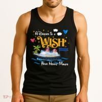 A Dream Is A Wish Your Heart Make Cruise Cruising Trip Tank Top thumb 3