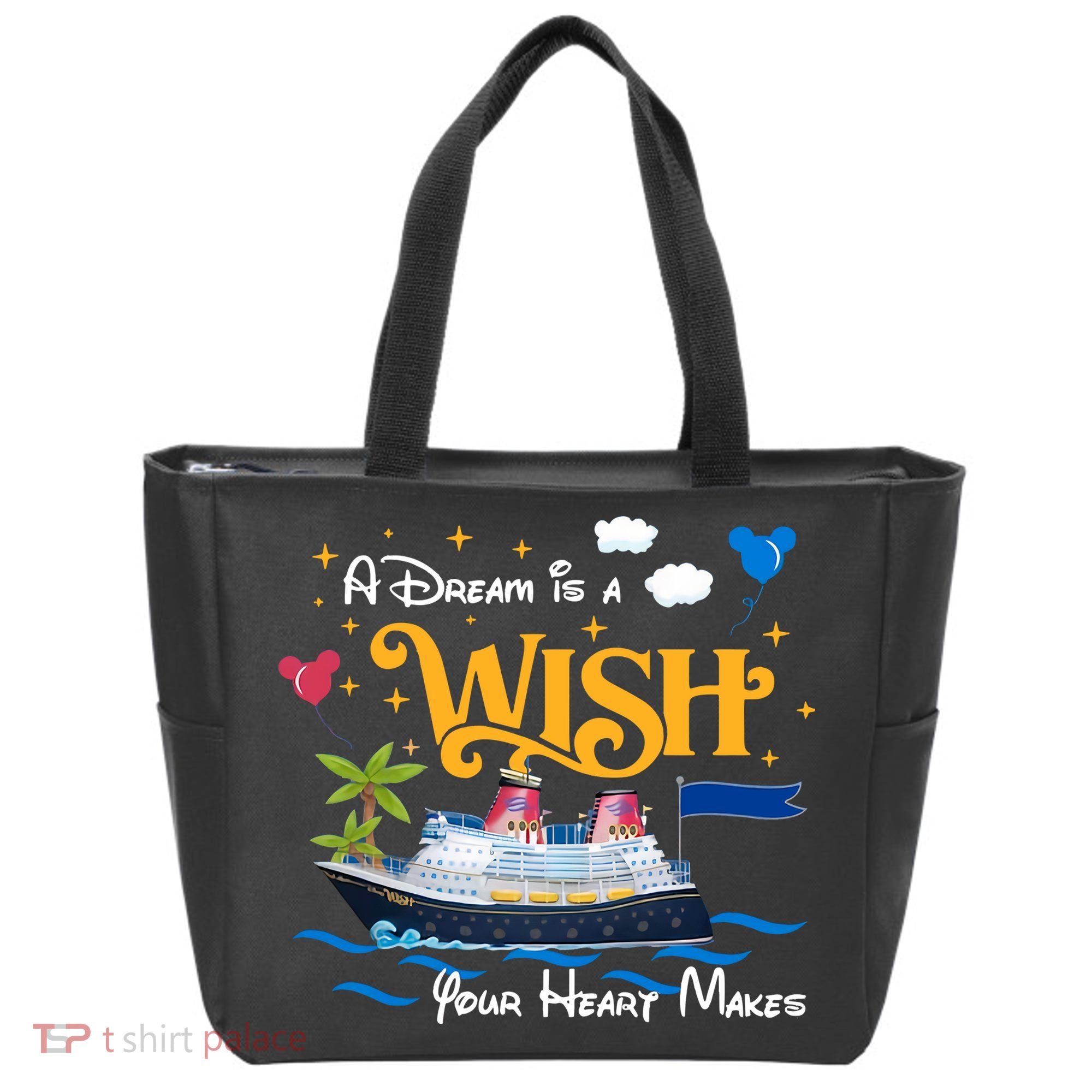 A Dream Is A Wish Your Heart Make Cruise Cruising Trip Tote Bag