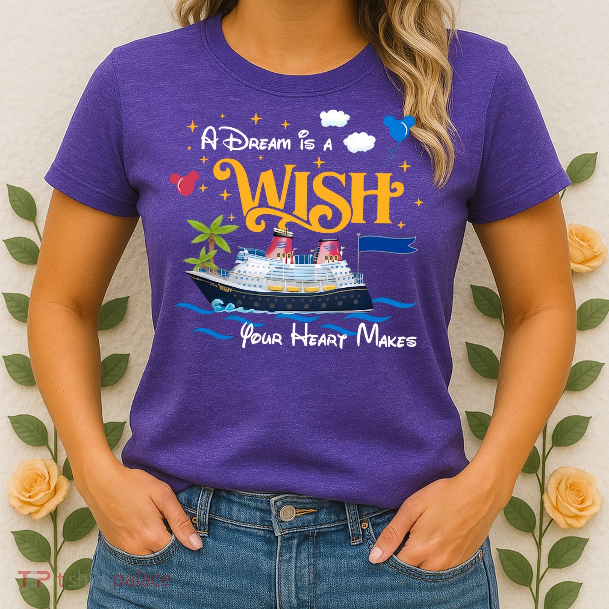 A Dream Is A Wish Your Heart Make Cruise Cruising Trip Women's T-Shirt