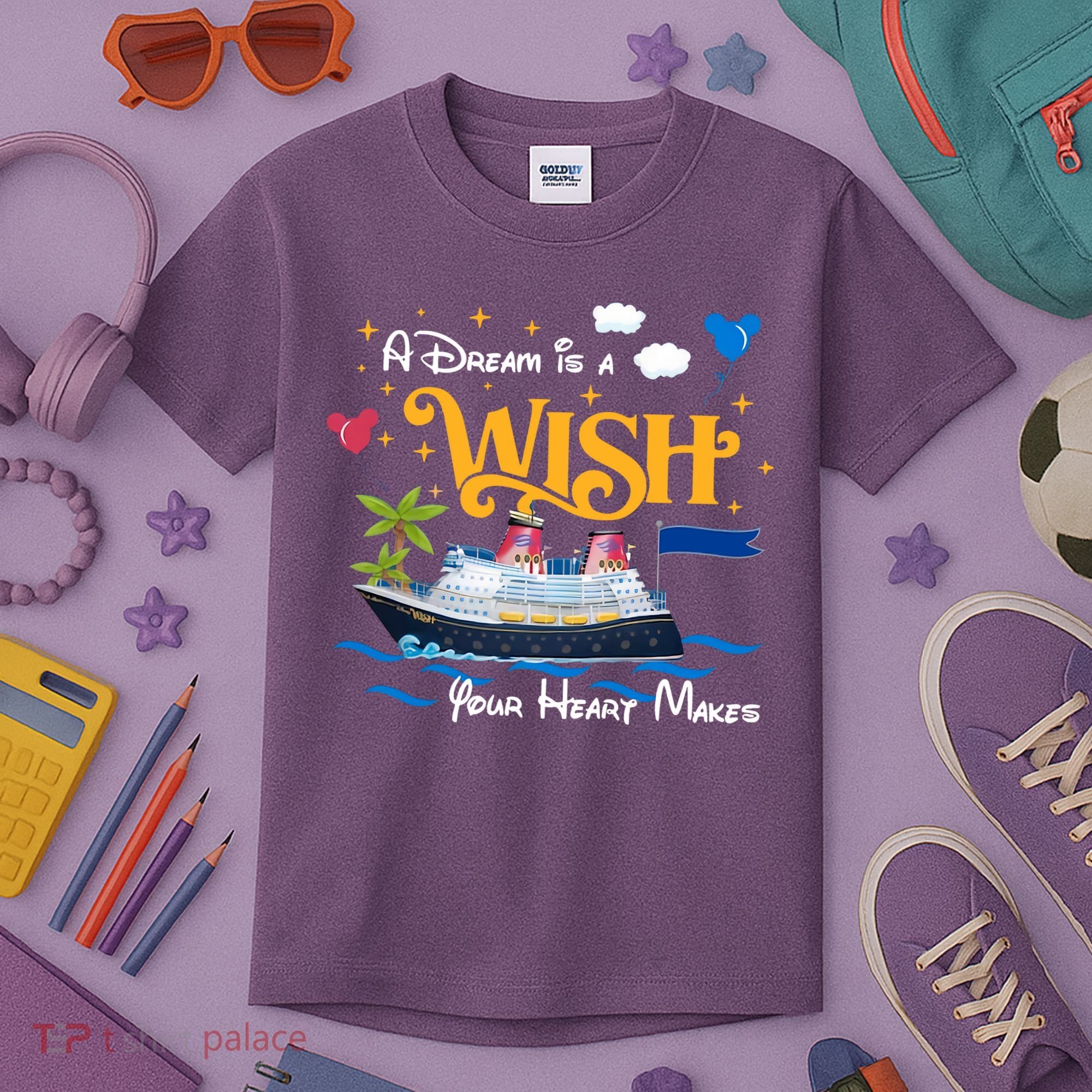 A Dream Is A Wish Your Heart Make Cruise Cruising Trip Kids T-Shirt
