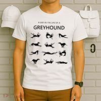 A Day In The Life Of A Greyhound T-Shirt thumb 6