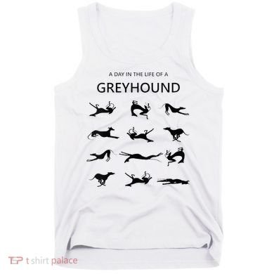 A Day In The Life Of A Greyhound Tank Top