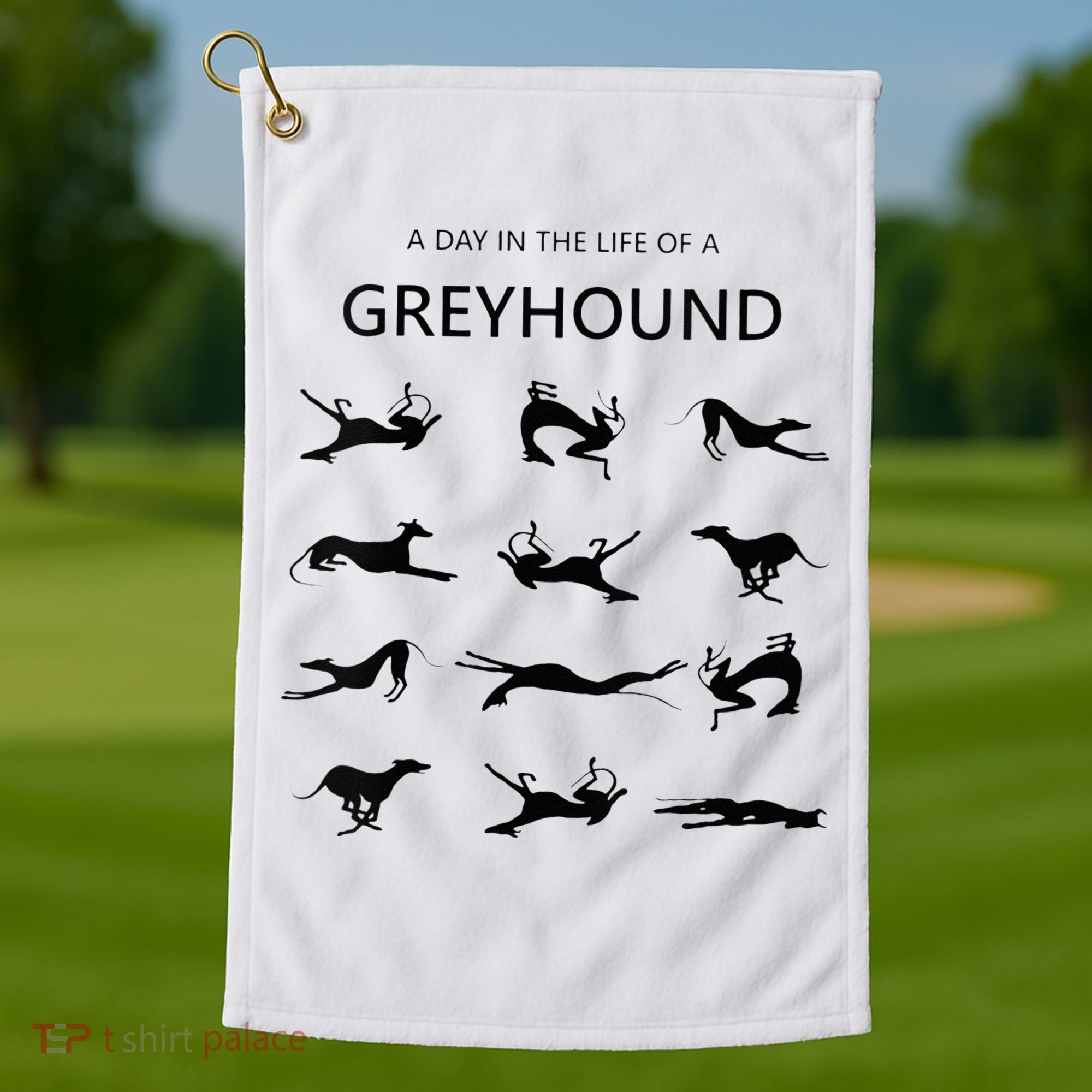 A Day In The Life Of A Greyhound Golf Towel