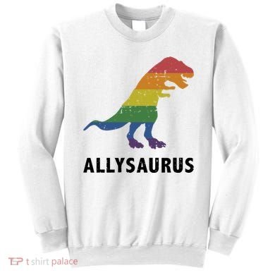 Allysaurus Dinosaur In Rainbow Flag For Ally LGBT Pride Sweatshirt
