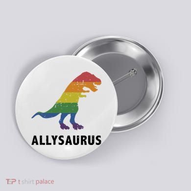 Allysaurus Dinosaur In Rainbow Flag For Ally LGBT Pride Button