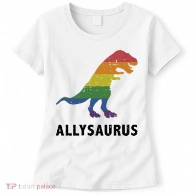 Allysaurus Dinosaur In Rainbow Flag For Ally LGBT Pride Women's T-Shirt
