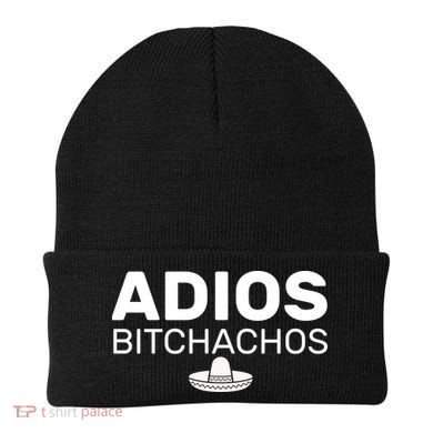 Adios Bitchachos Funny Sombrero Cinco De Mayo Beanie