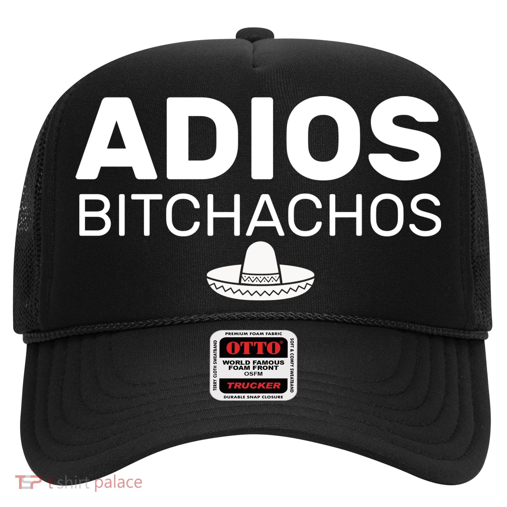Adios Bitchachos Funny Sombrero Cinco De Mayo Hat