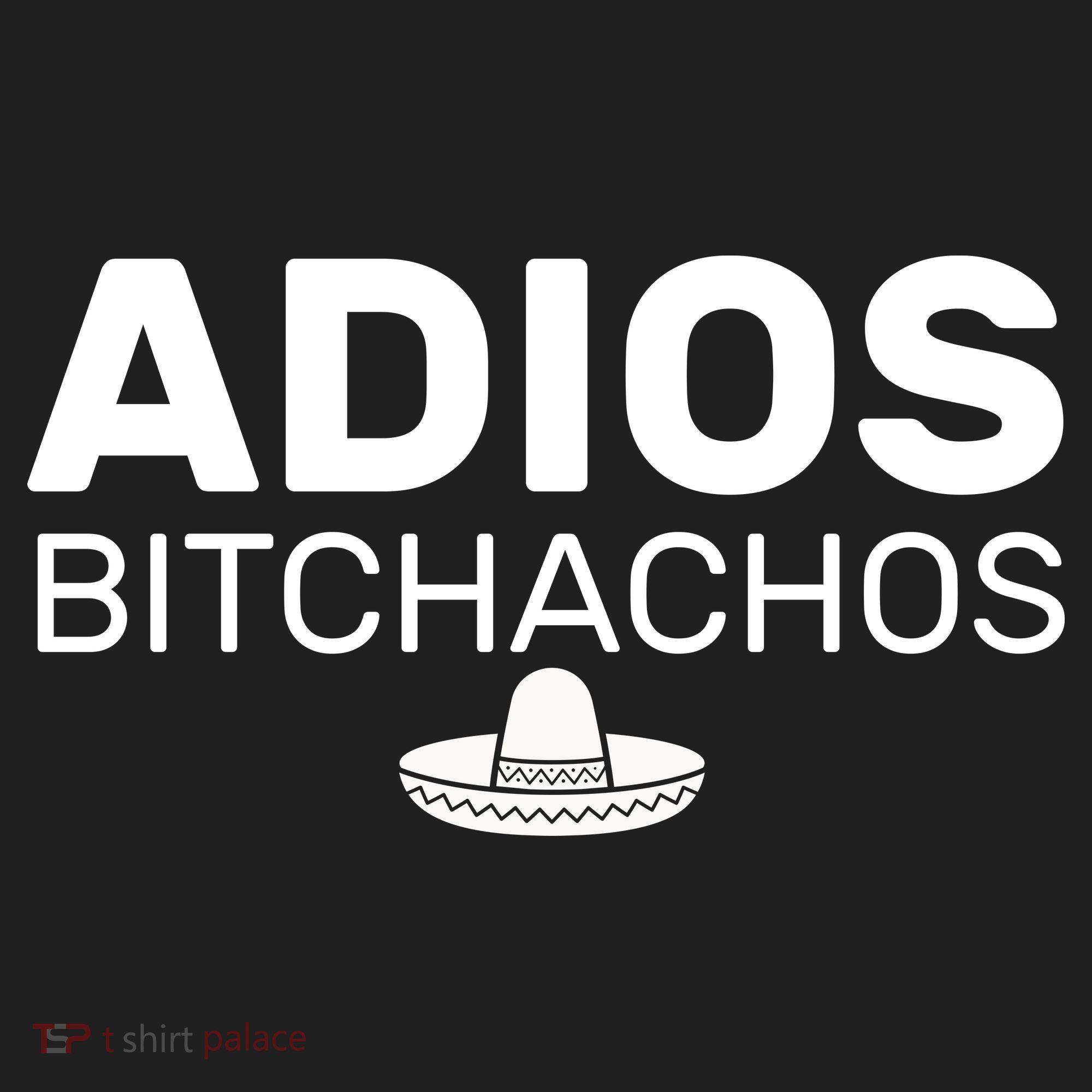 Adios Bitchachos Funny Sombrero Cinco De Mayo Hat
