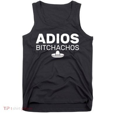 Adios Bitchachos Funny Sombrero Cinco De Mayo Tank Top