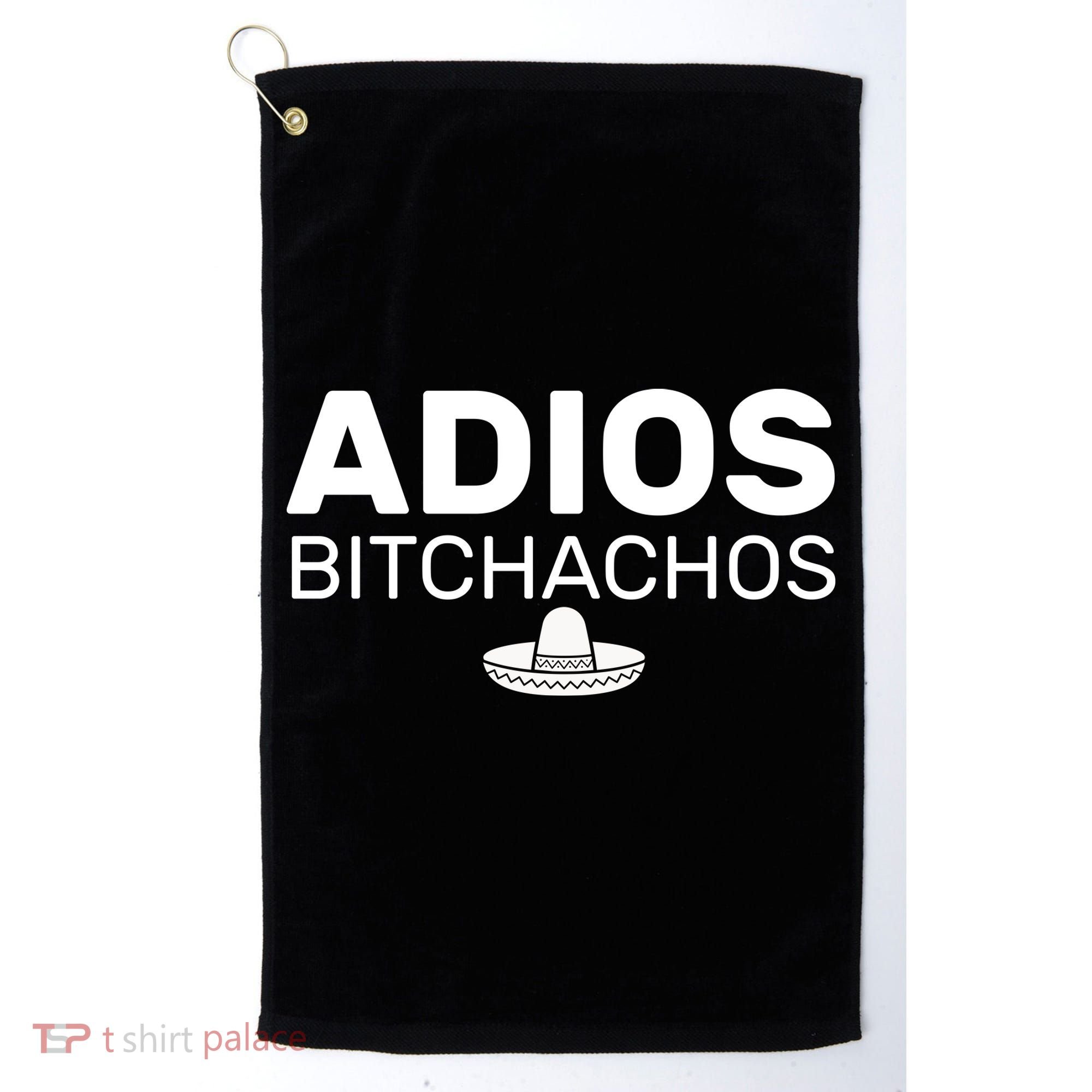Adios Bitchachos Funny Sombrero Cinco De Mayo Golf Towel