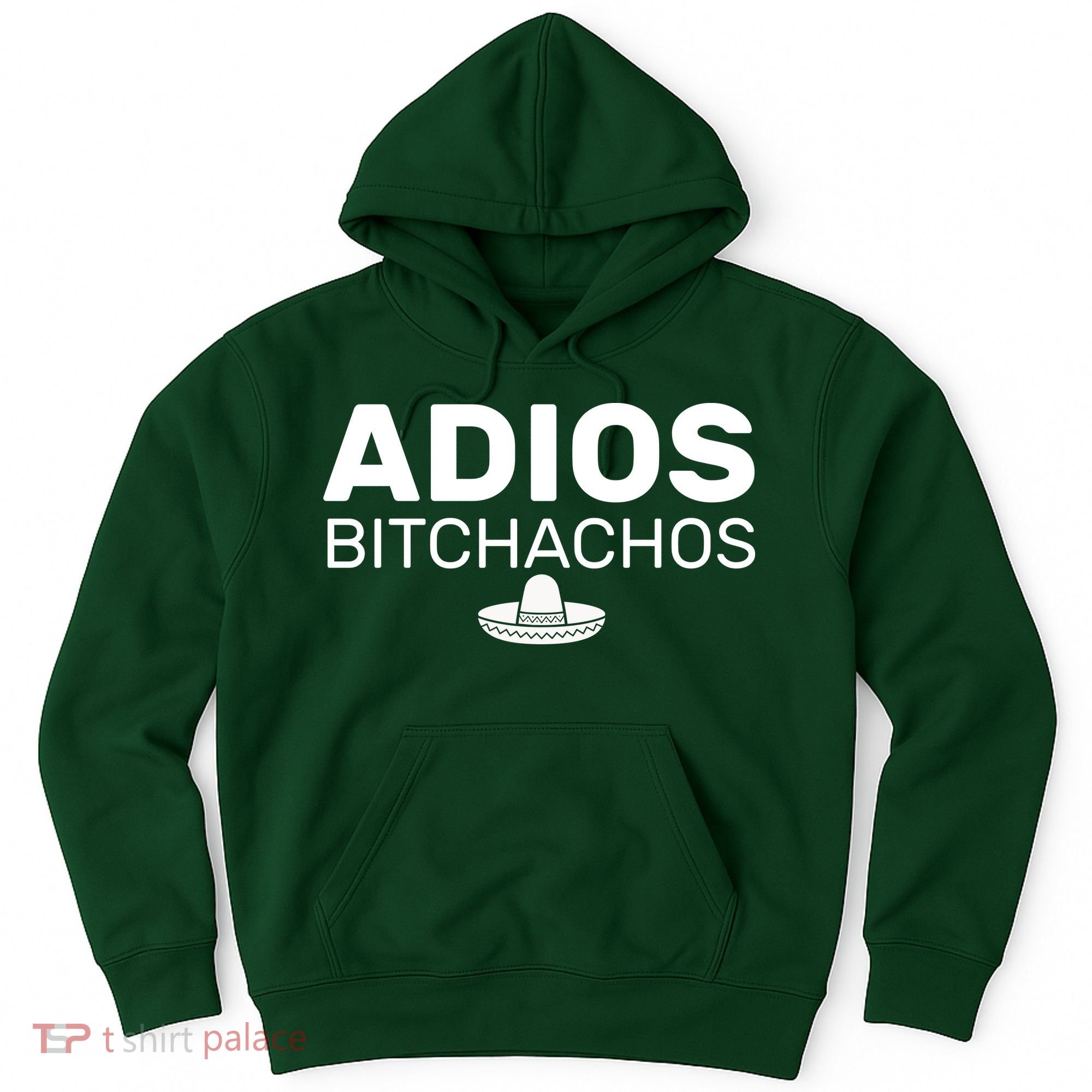Adios Bitchachos Funny Sombrero Cinco De Mayo Hoodie