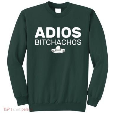 Adios Bitchachos Funny Sombrero Cinco De Mayo Sweatshirt