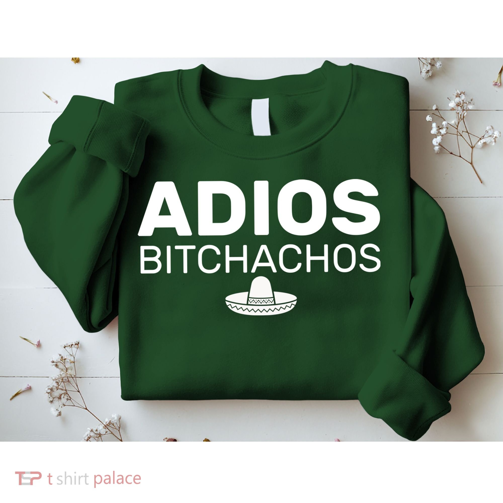 Adios Bitchachos Funny Sombrero Cinco De Mayo Sweatshirt