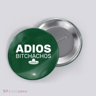 Adios Bitchachos Funny Sombrero Cinco De Mayo Button