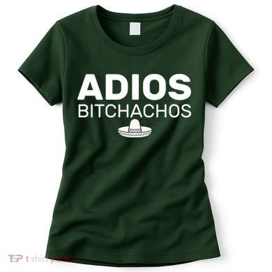 Adios Bitchachos Funny Sombrero Cinco De Mayo Women's T-Shirt