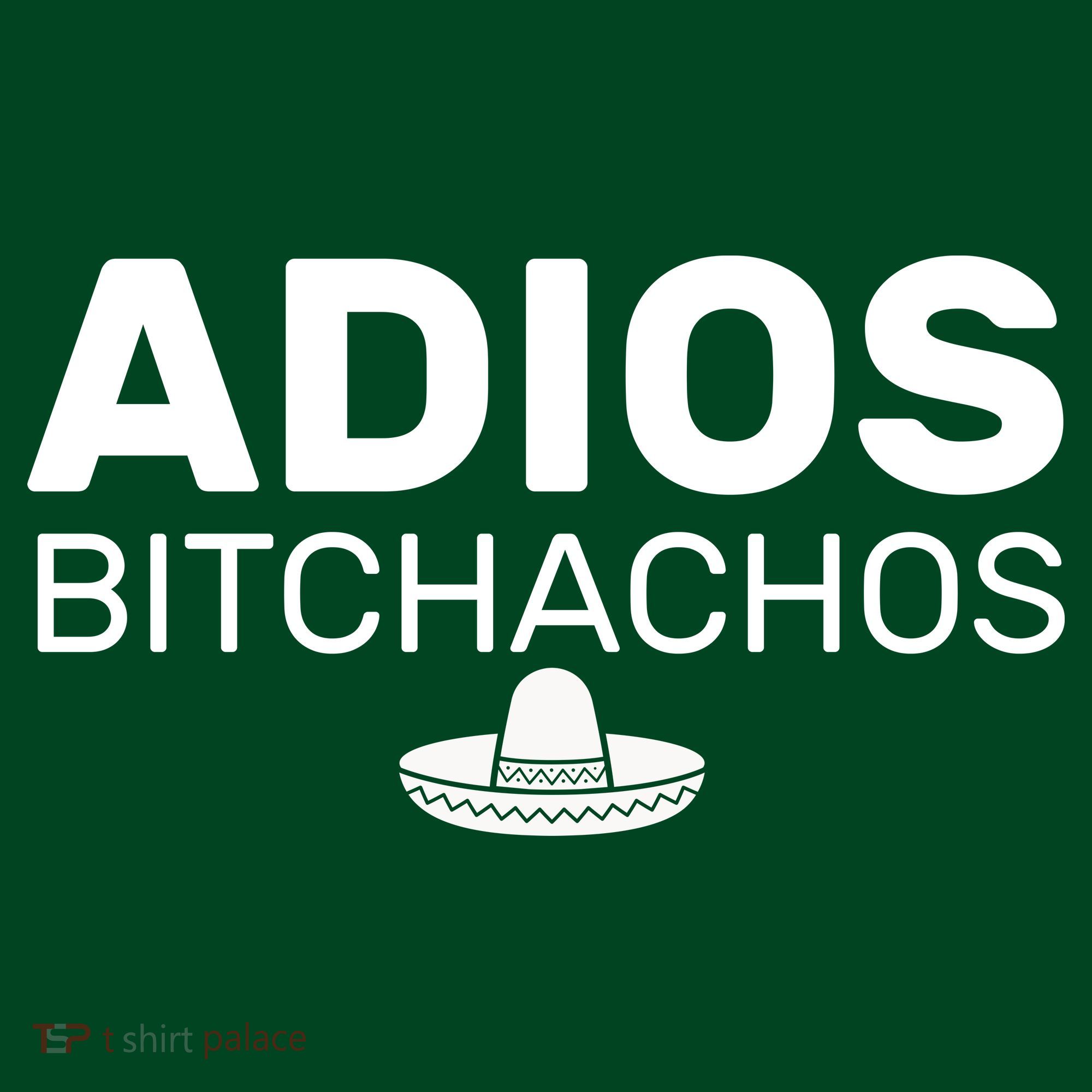 Adios Bitchachos Funny Sombrero Cinco De Mayo Women's T-Shirt