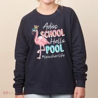 Adios School Hello Pool Teacher Life Flamingo Women's Sweatshirt thumb 0